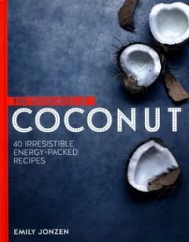 The Goodness of Coconut by Emily Jonzen Hardback