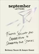 september letters finding strength and connection in sharing our stories