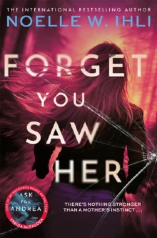 Forget You Saw Her. Paperback. By Noelle W Ihli Books