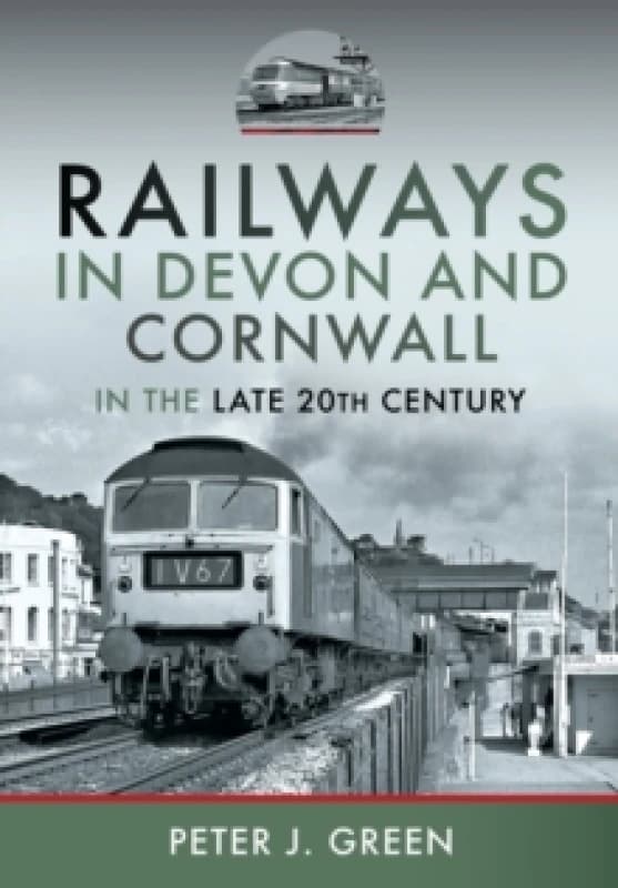 Railways in Devon and Cornwall in the Late 20th Century Hardback