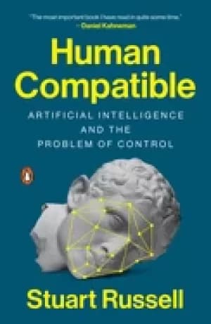 human compatible artificial intelligence and the problem of control