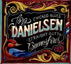 Blues Straight Outta Buenos Aires by Jorg Danielsen CD Album