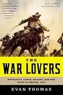 war lovers roosevelt lodge hearst and the rush to empire 1898