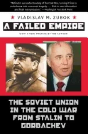 failed empire the soviet union in the cold war from stalin to gorbachev
