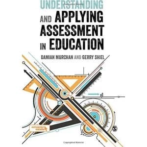 Understanding and Applying Assessment in Education by Damian Murchan, Gerry Shiel (Paperback, 2017)