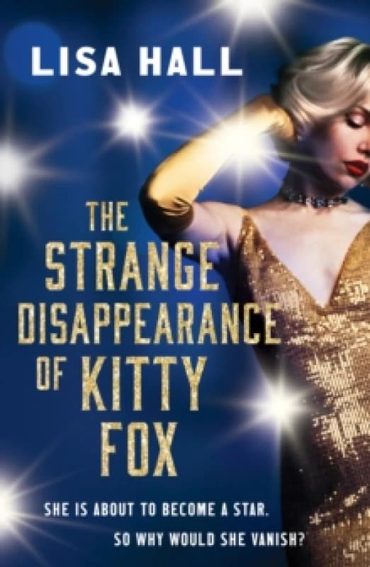 The Strange Disappearance of Kitty Fox : An unforgettable twisty time-hop mystery set in the Golden Age of Hollywood Paperback / softback