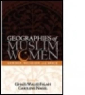 Geographies of Muslim Women by Ghazi-Walid Falah Paperback