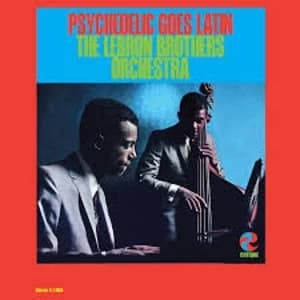 The Lebron Brothers Orchestra - Psychedelic Goes Latin Limited Edition Vinyl