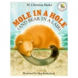 Mole in a Hole and Bear in a Lair by Daphne Butler Paperback