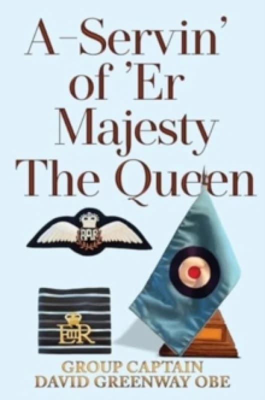 A-Servin' of 'Er Majesty the Queen Paperback / softback
