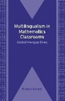 Multilingualism in Mathematics Classrooms by Dr. Richard Barwell Hardback