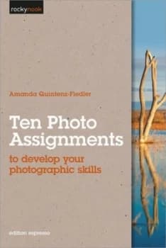 Ten Photo Assignments by Amanda Quintenz-Fiedler Book