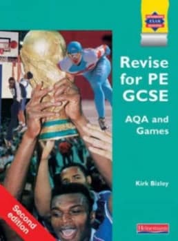 Revise for Pe Gcse Aqa a and Aqa Games by Kirk Bizley Paperback