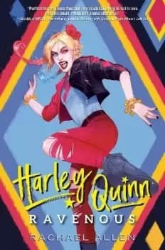 Harley Quinn: Ravenous by Rachael Allen
