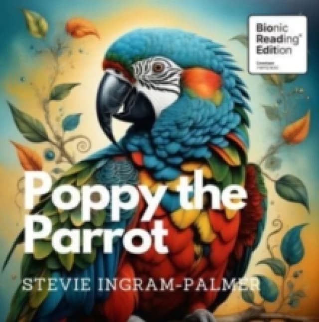 Poppy the Parrot : Bionic Reading Edition Paperback / softback