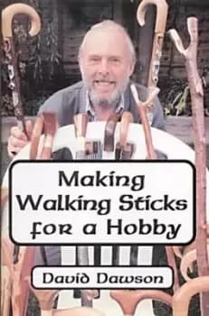 Making walking sticks for a hobby by David Dawson