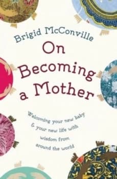 On Becoming a Mother by Brigid Mcconville Hardback