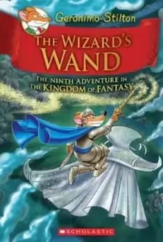 The Wizard's Wand (Geronimo Stilton the Kingdom of by Geronimo Stilton