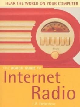The Rough Guide to Internet Radio by L. a Heberlein Book