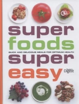 Super Foods Super Easy by Readers Digest Hardback