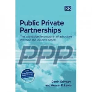 Public Private Partnerships by Darrin Grimsey and Mervyn Lewis Paperback
