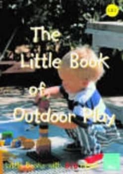 The Little Book of Outdoor Play by Sally Featherstone Paperback