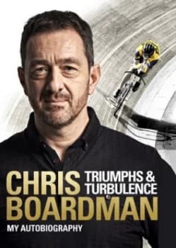 Triumphs and Turbulence by Chris Boardman Book