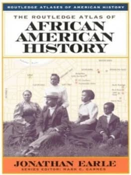 The Routledge Atlas of African American History by Jonathan Earle Paperback
