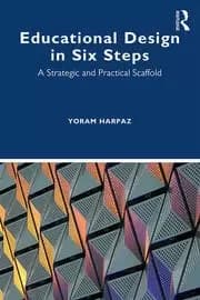 Educational Design in Six Steps A Strategic and Practical Scaffold
