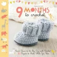 9 Months to Crochet : Count Down to the Big Day with Crochet!