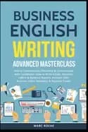 business english writing advanced masterclass how to communicate effectivel