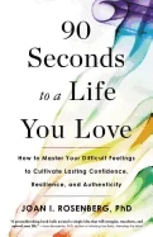 90 seconds to a life you love how to master your difficult feelings to cult