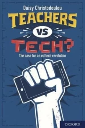 Teachers vs tech? by Daisy Christodoulou