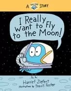 i really want to fly to the moon a really bird story