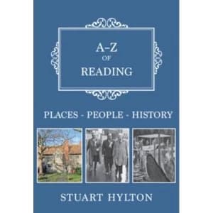 A-Z of Reading : Places-People-History