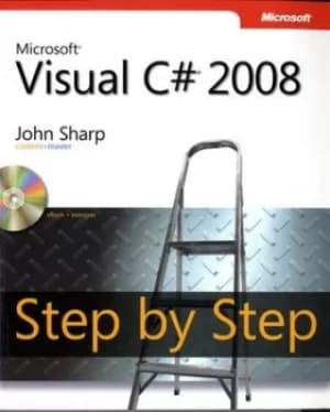 Microsoft Visual C# 2008 step by step by John Sharp