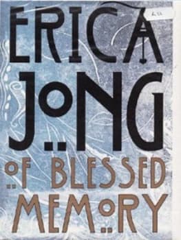 Of Blessed Memory by Erica Jong Hardback