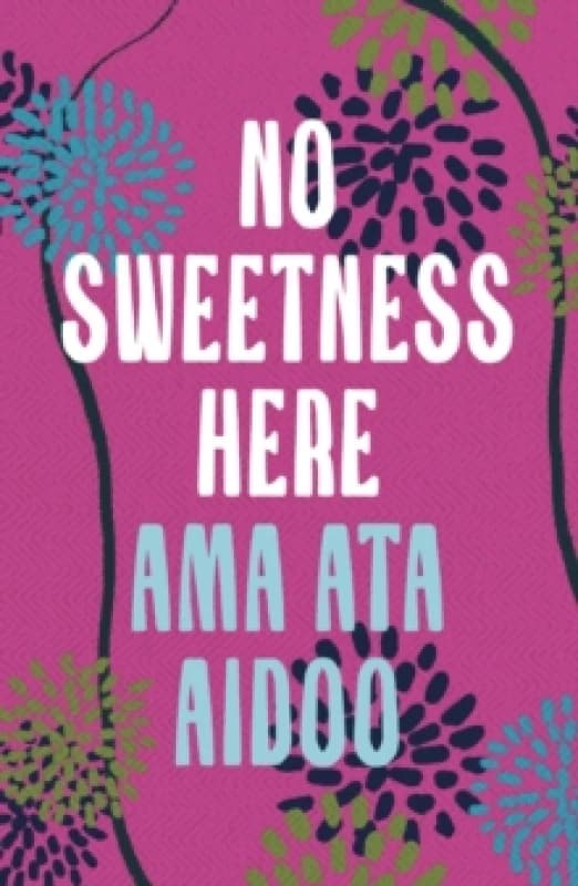 No Sweetness Here. Paperback. By Ama Ata Aidoo Books