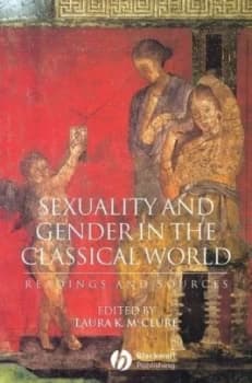 Sexuality and Gender in the Classical World by Laura K. Mcclure Book
