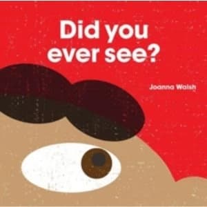 Did You Ever See? by Joanna Walsh (Hardback, 2016)