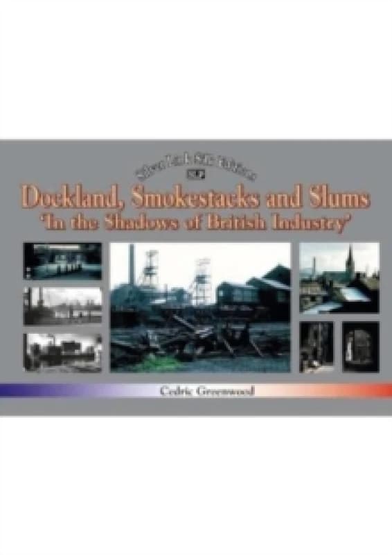 Dockland, Smokestacks and Slums Paperback / softback