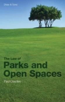 The Law of Parks and Open Spaces by Paul Clayden Book