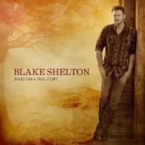 Blake Shelton - Based on a True Story CD Album - Used