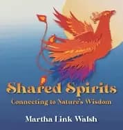 Shared Spirits : Connecting to Nature's Wisdom