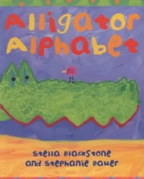 Alligator Alphabet by Stella Blackstone and Stephanie Bauer Hardback