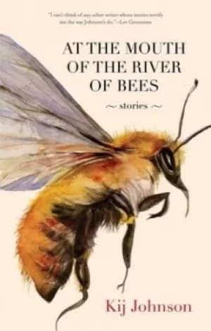 At the mouth of the river of the bees by Kij Johnson