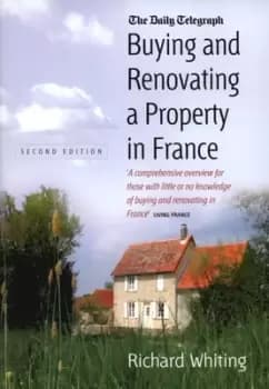 Buying and renovating a property in France - Richard Whiting - Paperback - Used