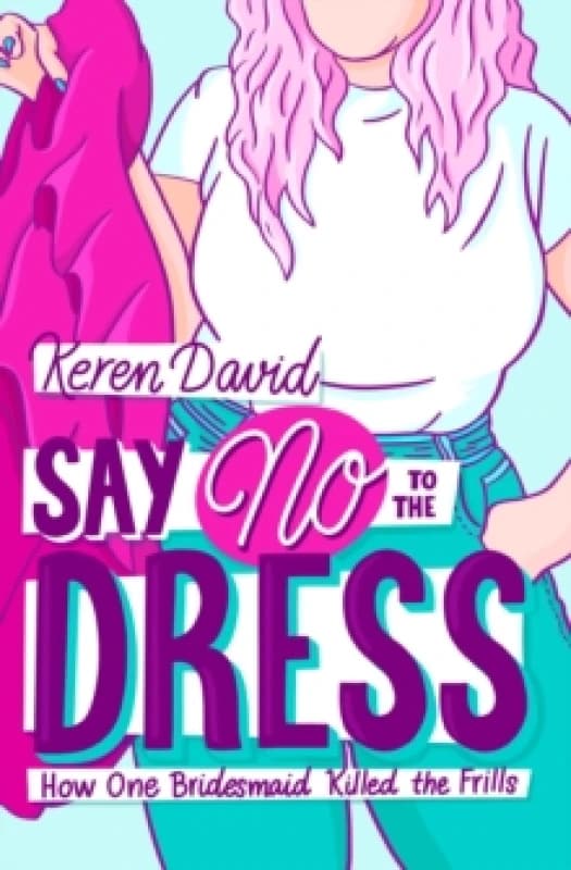 Say No to the Dress Paperback / softback