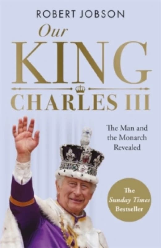Our King. Paperback. By Robert Jobson Books