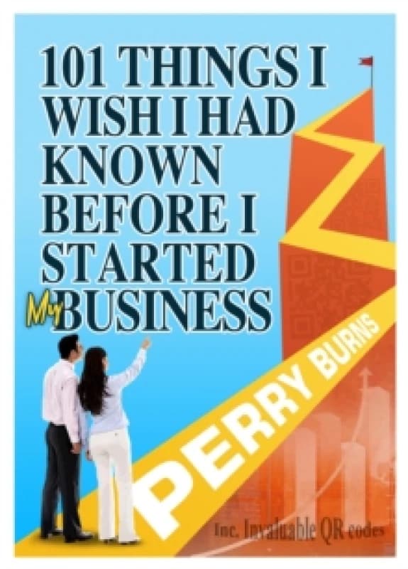 101 Things I wish I had Known Before Starting My Business : A First-Aid Kit for Small Businesses Paperback / softback